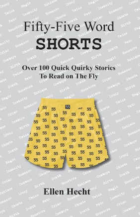 Fifty-Five Word Shorts: Over 100 Quick Quirky Stories To Read On The Fly