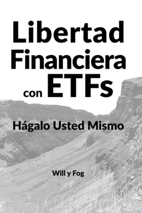 Libertad Financiera Con Etfs: H?alo Usted Mismo (Spanish Edition)