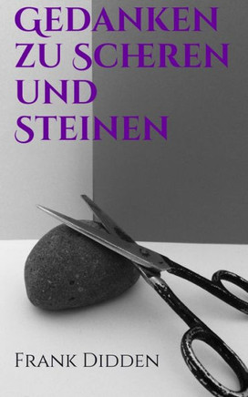 Gedanken Zu Scheren Und Steinen (German Edition)
