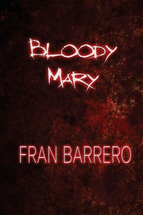 Bloody Mary: Relatos Cortos De Terror (Spanish Edition)