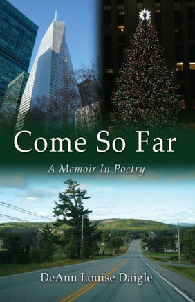 Come So Far: A Memoir In Poetry