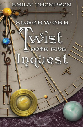 Clockwork Twist: Book Five: Inquest (Volume 5)