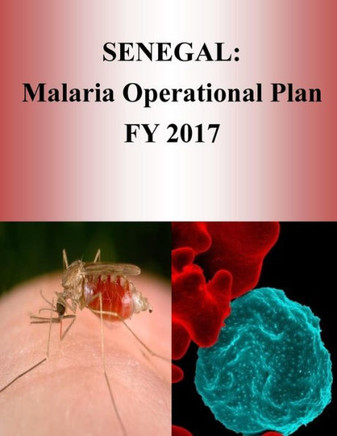 Senegal: Malaria Operational Plan Fy 2017 (President'S Malaria Initiative)