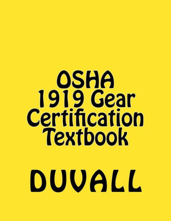 Osha 1919 Gear Certification: Cfr Part 1919 Gear Certification Textbook 2017 Edition (Duvalls Osha 1919 Textbooks 2017 Edition)