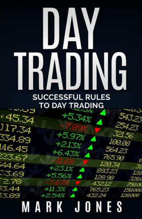 Day Trading: Successful Rules To Day Trading
