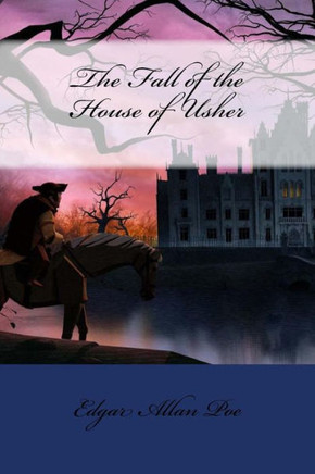 The Fall Of The House Of Usher Edgar Allan Poe