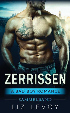 Zerrissen 1-4, Sammelband: A Bad Boy Romance (German Edition)