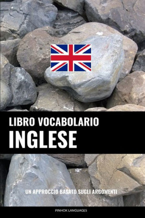 Libro Vocabolario Inglese: Un Approccio Basato Sugli Argomenti (Italian Edition)