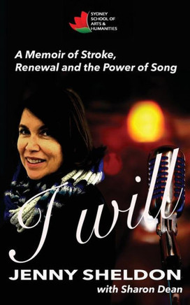 I Will: A Memoir Of Stroke, Renewal And The Power Of Song