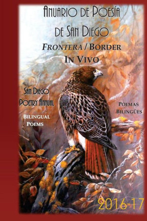 Anuario De Poesia De San Diego 2016-17: Frontera - Border: In Vivo (Anuario De De Poesia De San Diego) (Spanish Edition)