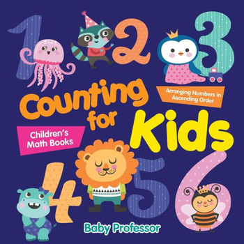Counting For Kids - Arranging Numbers In Ascending Order Children's Math Books