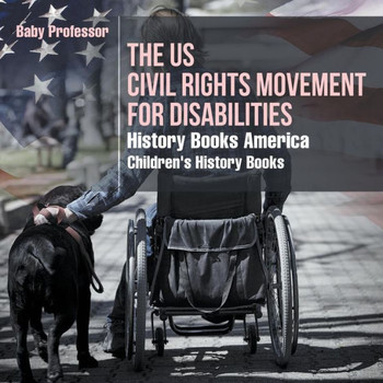 The Us Civil Rights Movement For Disabilities - History Books America Children's History Books
