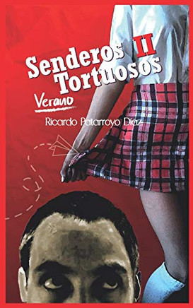 Senderos Tortuosos: Verano (Saga Senderos Trotuosos) (Spanish Edition)