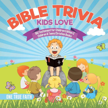 Bible Trivia Kids Love | Old Testament For Children Edition 2 | Children & Teens Christian Books