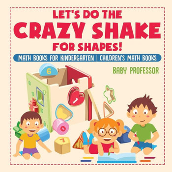 Let's Do The Crazy Shake For Shapes! Math Books For Kindergarten Children's Math Books