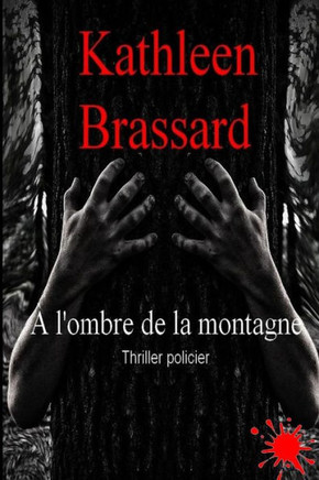 A L'Ombre De La Montagne (French Edition)