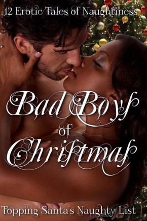 Bad Boys Of Christmas: Twelve Naughty Christmas Tales