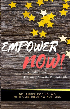 Empower Now: True Stories From 14 Young Minority Professionals