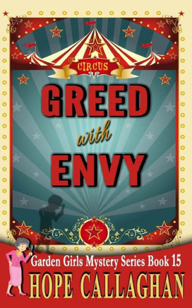 Greed With Envy (Garden Girls Cozy Mystery Series)
