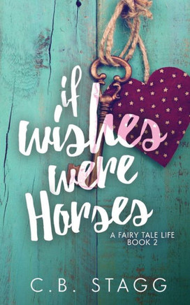 If Wishes Were Horses (A Fairy Tale Life)