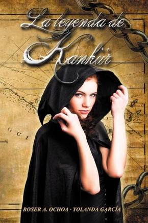 La Leyenda De Kahnur (La Leyenda De Kanh?) (Volume 1) (Spanish Edition)