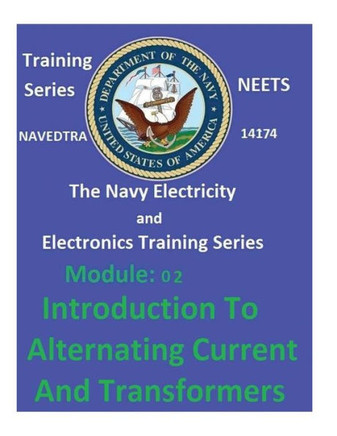 The Navy Electricity And Electronics Training Series Module 02 Introduction To Alternating Current And Transformers