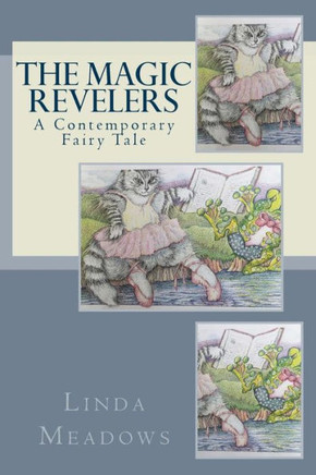 The Magic Revelers: A Contemporary Fairy Tale