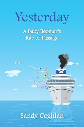 Yesterday: A Baby Boomer'S Rite Of Passage