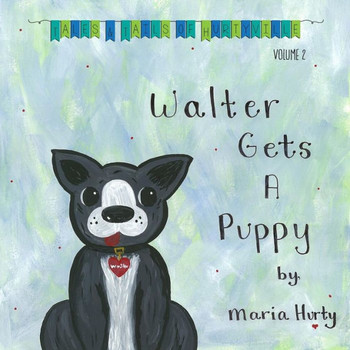 Walter Gets A Puppy (Tales And Tails Of Hurtyville)