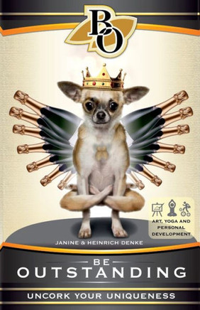 Be Outstanding: Uncork Your Uniqueness With Art, Yoga And Personal Development Be Outstanding: Uncork Your Uniqueness With Art, Yoga And Personal Development