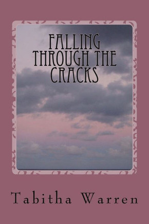 Falling Through The Cracks: (Life In Foster Care)