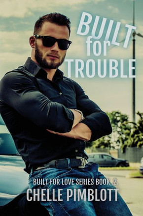 Built For Trouble (Built For Love)