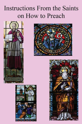 Instructions From The Saints On How To Preach