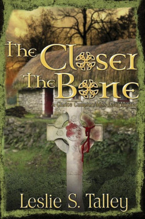 The Closer The Bone (A Clarice Campion/Miss Letty Mystery)
