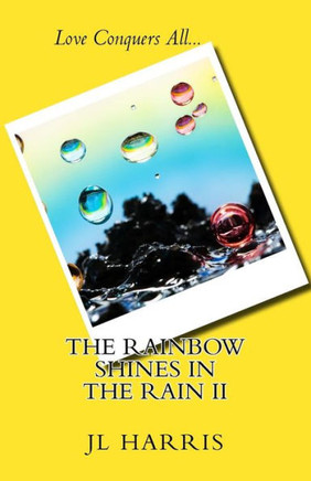 The Rainbow Shines In The Rain Ii
