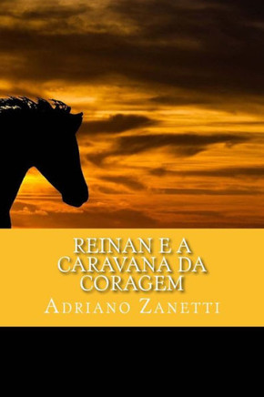 Reinan E A Caravana Da Coragem (Portuguese Edition)