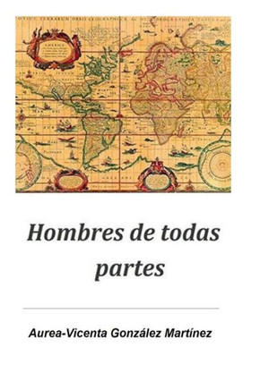Hombres De Todas Partes (Spanish Edition)