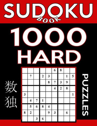 Sudoku Book 1,000 Hard Puzzles: Sudoku Puzzle Book With Only One Level Of Difficulty (Sudoku Book Series)