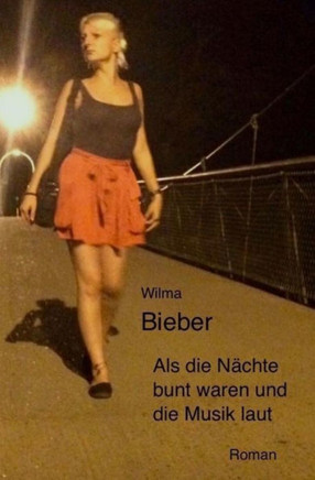 Als Die N?hte Bunt Waren Und Die Musik Laut (German Edition)