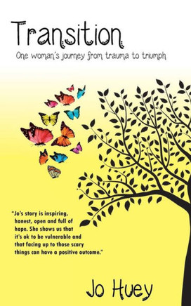 Transition: One Woman'S Journey From Trauma To Triumph