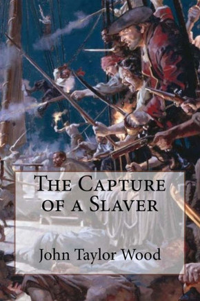The Capture Of A Slaver John Taylor Wood