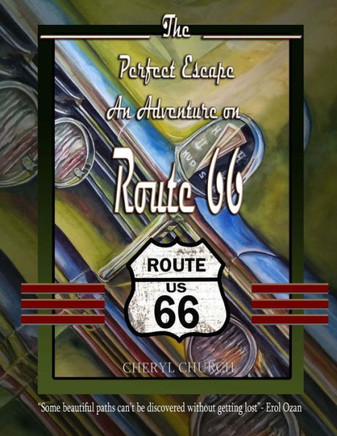 The Perfect Escape An Adventure On Route 66: Road Trip