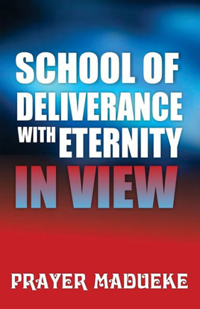 School Of Deliverance With Eternity In View