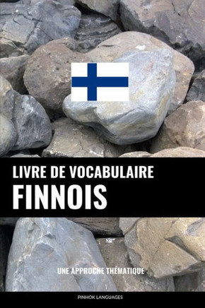 Livre De Vocabulaire Finnois: Une Approche Th?atique (French Edition)