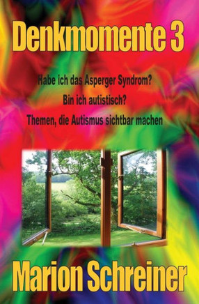 Denkmomente 3: Habe Ich Das Asperger Syndrom? (German Edition)