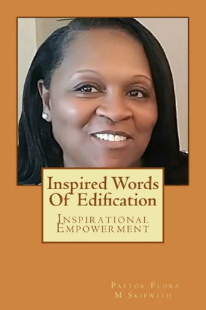 Inspired Words Of Edification: Inspirational Empowerment
