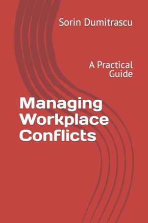 Managing Workplace Conflicts: A Practical Guide (Business)