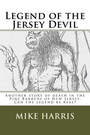 Legend Of The Jersey Devil: Another Story Of Death In The Pine Barrens Of New Jersey. Can The Legend Be Real?