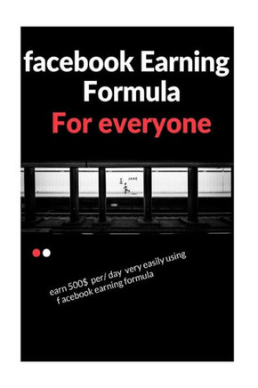 Facebook Earning Formula: Easy Way To Earn 500$/Day Using Facebook
