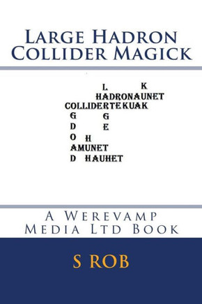 Large Hadron Collider Magick